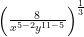 \left ( \frac{8}{x^{5 - 2}y^{11 - 5}} \right )^{\frac{1}{3}}