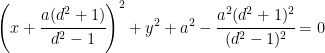 \left ( x+\cfrac{a(d^2+1)}{d^2-1} \right )^2+y^2+a^2-\cfrac{a^2(d^2+1)^2}{(d^2-1)^2}=0