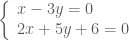 \left \{ \begin{array}{l} x-3y=0 \\ 2x+5y+6=0 \end{array} \right.