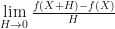 \lim\limits_{H\to 0}\frac{f(X+H)-f(X)}{H}