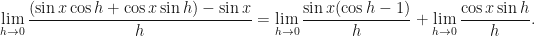 \lim\limits_{h \to 0} \dfrac{(\sin{x} \cos{h} + \cos{x} \sin{h}) - \sin{x}}{h} = \lim\limits_{h \to 0} \dfrac{\sin{x}(\cos{h} - 1)}{h} + \lim\limits_{h \to 0} \dfrac{\cos{x} \sin{h}}{h}.