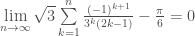 \lim\limits_{n\rightarrow \infty} \sqrt{3}\sum\limits_{k=1}^{n}\frac{(-1)^{k+1}}{3^k(2k-1)}-\frac{\pi}{6}= 0