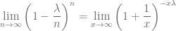 \lim\limits_{n\to\infty} \left(1-\dfrac{\lambda}{n}\right)^{n} = \lim\limits_{x\to\infty}\left(1+\dfrac{1}{x}\right)^{-x\lambda}