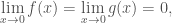 \lim\limits_{x\to 0}f(x)=\lim\limits_{x\to 0}g(x)=0,