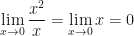 \lim\limits_{x \to 0} \dfrac{x^2}{x} = \lim\limits_{x \to 0} x = 0
