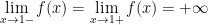 \lim\limits_{x \to 1-} f(x) = \lim\limits_{x \to 1+} f(x) = +\infty