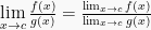 \lim \limits_{x\to c}\frac{f(x)}{g(x)} = \frac{\lim_{x\to c}f(x)}{\lim_{x\to c}g(x)}