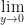 \lim \limits_{y \to 0} 