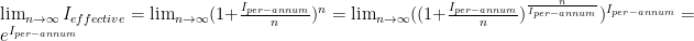 \lim_{n\to\infty}I_{effective}=\lim_{n\to\infty}(1+\frac{I_{per-annum}}{n})^n=\lim_{n\to\infty}((1+\frac{I_{per-annum}}{n})^\frac{n}{I_{per-annum}})^{I_{per-annum}}=e^{I_{per-annum}}