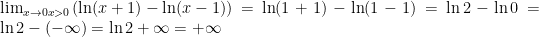 \lim_{x\to 0\\x>0}{\left(\ln(x+1)-\ln(x-1)\right)}=\ln(1+1)-\ln(1-1)=\ln2-\ln 0=\ln2-(-\infty)=\ln2+\infty=+\infty