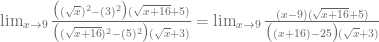 \lim_{x \to 9} \frac{\big( (\sqrt{x})^2-(3)^2 \big) (\sqrt{x+16}+5)}{\big( (\sqrt{x+16})^2-(5)^2 \big) (\sqrt{x}+3)} = \lim_{x \to 9} \frac{(x-9)(\sqrt{x+16}+5)}{\big( (x+16)-25 \big) (\sqrt{x}+3)} 
