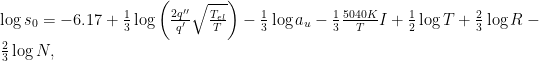 \log{s_0} = -6.17 + {1 \over 3} \log{ \left( {2q'' \over q'} \sqrt{T_{el} \over T} \right)} - {1 \over 3} \log{a_u} - {1 \over 3} \frac{5040K}{T} I + {1 \over 2} \log{T} + {2 \over 3} \log{R} - {2 \over 3} \log{N},