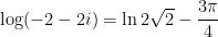 \log (-2-2i) = \ln 2\sqrt{2} - \displaystyle \frac{3\pi}{4}