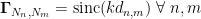 \mathbf{\Gamma}_{N_n,N_m} = \text{sinc}(kd_{n,m})\;\forall\;n,m