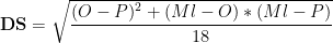 \mathbf{DS}=\sqrt{\dfrac{(O - P)^{2} + (Ml - O) * (Ml - P)}{18}}