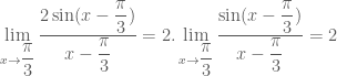 \mathop {\lim }\limits_{x \to \dfrac{\pi}{3}}\dfrac{2 \sin(x-\dfrac{\pi}{3})}{x-\dfrac{\pi}{3}} = 2. \mathop {\lim }\limits_{x \to \dfrac{\pi}{3}}\dfrac{\sin(x-\dfrac{\pi}{3})}{x-\dfrac{\pi}{3}} =2