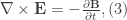 \nabla \times \textbf{E}=-\frac{\partial \textbf{B}}{\partial t}, (3)