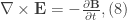 \nabla \times \textbf{E}=-\frac{\partial \textbf{B}}{\partial t}, (8)