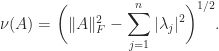 \notag   \nu(A) = \biggl( \|A\|_F^2 - \displaystyle\sum_{j=1}^n |\lambda_j|^2 \biggr)^{1/2}. 