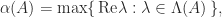 \notag      \alpha(A) = \max \{\, \mathrm{Re} \lambda : \lambda \in \Lambda(A)\,\}, 