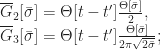 \overline{G}_2[\bar{\sigma}] = \Theta[t-t'] \frac{\Theta[\bar{\sigma}]}{2}, \\ \overline{G}_3[\bar{\sigma}] = \Theta[t-t'] \frac{\Theta[\bar{\sigma}]}{2\pi \sqrt{2 \bar{\sigma}}}; 