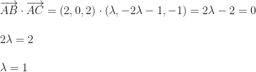 \overrightarrow{AB}\cdot\overrightarrow{AC}=(2,0,2)\cdot(\lambda,-2\lambda-1,-1)=2\lambda-2=0\\\\2\lambda=2\\\\\lambda=1