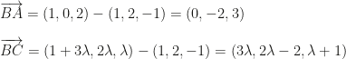 \overrightarrow{BA}=(1,0,2)-(1,2,-1)=(0,-2,3)\\\\\overrightarrow{BC}=(1+3\lambda,2\lambda,\lambda)-(1,2,-1)=(3\lambda,2\lambda-2,\lambda+1)