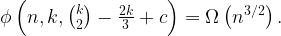 \phi\left(n,k,\binom{k}{2}-\frac{2k}{3}+c\right) =\Omega\left(n^{3/2} \right).  
