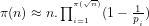 \pi(n) \approx n.\prod_{_{i = 1}}^{^{\pi(\sqrt{n})}}(1-\frac{1}{p_{_{i}}})