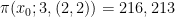 \pi(x_0; 3, (2,2)) = 216,213