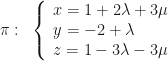 \pi:~\left\{\begin{array}{l}x=1+2\lambda+3\mu\\y=-2+\lambda\\z=1-3\lambda-3\mu\end{array}\right.