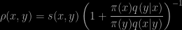 \rho(x,y) = s(x,y) \left(1+\dfrac{\pi(x) q(y|x)}{\pi(y) q(x|y)}\right)^{-1}