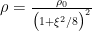 \rho= \frac{\rho_0}{\big(1+\xi^2/8 \big)^2} 