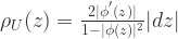 \rho_{U}(z)=\frac{2 |\phi^{'}(z)|}{1-|\phi(z)|^{2}} |dz|