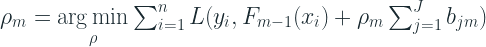 \rho_{m}= \underset{\rho}{\arg\min} \sum_{i=1}^n L(y_i,F_{m-1}(x_i)+ \rho_m \sum_{j=1}^{J} b_{jm})