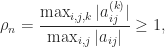 \rho_n = \displaystyle\frac{\max_{i,j,k} |a_{ij}^{(k)}|}               {\max_{i,j}|a_{ij}|} \ge 1, 