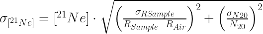 \sigma_{[^{21}Ne]} = [^{21}Ne] \cdot \sqrt{\left( \frac{\sigma_{RSample}}{R_{Sample}-R_{Air}} \right) ^2 + \left( \frac{\sigma_{N20}}{N_{20}} \right) ^2 }