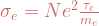 \sigma_e=Ne^2\frac{\tau_e}{m_e}