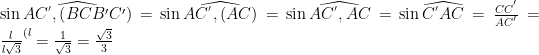 \sin\widehat{ AC^{'},\left(BCB'C'\right)}=    \sin\widehat{AC^{'},\left(AC\right)}=\sin\widehat{AC^{'},AC}=\sin\widehat{C^{'}AC}=\frac{CC^{'}}{AC^{'}}=\frac{l}{l\sqrt{3}}^{(l}=\frac{1}{\sqrt{3}}=\frac{\sqrt{3}}{3}