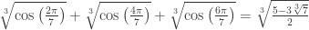 \sqrt[3]{\cos\left(\frac{2\pi}{7}\right)}+\sqrt[3]{\cos\left(\frac{4\pi}{7}\right)}+\sqrt[3]{\cos\left(\frac{6\pi}{7}\right)}=\sqrt[3]{\frac{5-3\sqrt[3]{7}}{2}}