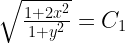 \sqrt{\frac{1+2x^2}{1+y^2}}=C_1