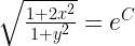 \sqrt{\frac{1+2x^2}{1+y^2}}=e^C