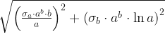 \sqrt{\left( \frac{\sigma_a \cdot a^{b} \cdot b}{a}\right) ^2+\left( \sigma_b \cdot a^b \cdot \ln{a} \right) ^2} 