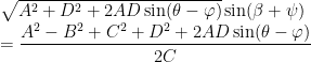 \sqrt{A^2 + D^2 + 2AD \sin ( \theta - \varphi )} \sin ( \beta + \psi ) \\ = \displaystyle \frac{A^2 - B^2 + C^2 + D^2 + 2AD \sin ( \theta - \varphi )}{2C}