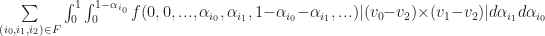 \sum\limits_{(i_0, i_1, i_2)\in F}\int_{0}^{1}\int_{0}^{1-\alpha_{i_0}}f(0,0,...,\alpha_{i_0},\alpha_{i_1},1-\alpha_{i_0}-\alpha_{i_1},...)|(v_0-v_2)\times(v_1-v_2)|d \alpha_{i_1}d\alpha_{i_0}