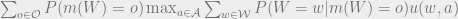 \sum_{o \in \mathcal{O}}P(m(W)=o) \max_{a \in \mathcal{A}} \sum_{w \in \mathcal{W}}P(W=w|m(W)=o)u(w, a)