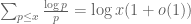 \sum_{p\leq x} \frac{\log p}{p} = \log x (1+o(1))