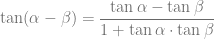 \tan (\alpha- \beta) = \dfrac{\tan \alpha- \tan \beta}{1+\tan \alpha \cdot \tan \beta}