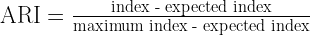 \text{ARI} = \frac{\text{index - expected index}}{\text{maximum index - expected index}}