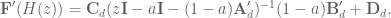 \textbf{F}'(H(z)) = \textbf{C}_d(z\textbf{I} - a\textbf{I} - (1-a)\textbf{A}_d')^{-1} (1-a)\textbf{B}_d' + \textbf{D}_d,